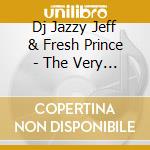Dj Jazzy Jeff & Fresh Prince - The Very Best Of cd musicale di Dj Jazzy Jeff & Fresh Prince
