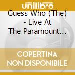 Guess Who (The) - Live At The Paramount (Rmst) cd
