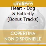 Heart - Dog & Butterfly (Bonus Tracks) cd