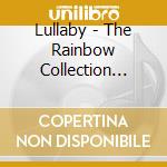 Lullaby - The Rainbow Collection Vol. 1 cd