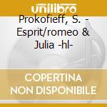 Prokofieff, S. - Esprit/romeo & Julia -hl- cd