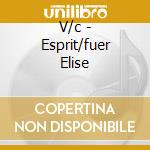 V/c - Esprit/fuer Elise cd