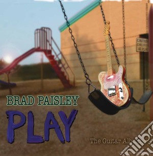 Brad Paisley - Play cd musicale di Brad Paisley