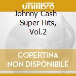 Johnny Cash - Super Hits, Vol.2 cd