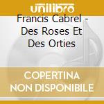 Francis Cabrel - Des Roses Et Des Orties cd