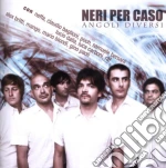 Neri Per Caso - Angoli Diversi cd