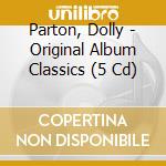 Parton, Dolly - Original Album Classics (5 Cd) cd
