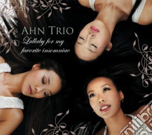 Ahn Trio - Lullaby For My Favorite Insomniac cd musicale di Ahn Trio