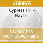 Cypress Hill - Playlist cd