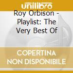 Roy Orbison - Playlist: The Very Best Of cd