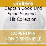 Captain Cook Und Seine Singend - Hit Collection cd