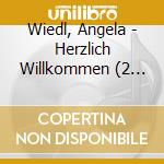 Wiedl, Angela - Herzlich Willkommen (2 Cd)