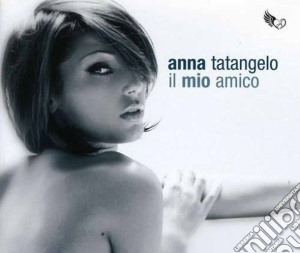 Anna Tatangelo - Il Mio Amico (cds) cd musicale di Anna Tatangelo
