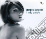 Anna Tatangelo - Il Mio Amico (cds)