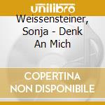 Weissensteiner, Sonja - Denk An Mich cd
