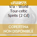 V/a - World Tour-celtic Spirits (2 Cd) cd