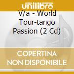 V/a - World Tour-tango Passion (2 Cd) cd