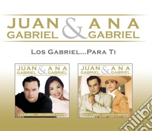 Juan Gabriel & Ana Gabriel - Los Gabriel Para Ti (2 Cd) cd musicale di Gabriel Juan / Gabriel Ana