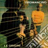 Tiromancino - Tiromancino - Le Origini (2 Cd) cd