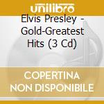 Elvis Presley - Gold-Greatest Hits (3 Cd) cd