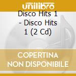 Disco Hits 1 - Disco Hits 1 (2 Cd) cd
