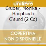 Gruber, Monika - Hauptsach G'sund (2 Cd) cd