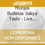 Monjes Budistas Sakya Tashi - Live Mantra (2 Cd) cd musicale di Monjes Budistas Sakya Tashi