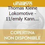 Thomas Kleine Lokomotive - 11/emily Kann Das! cd musicale di Thomas Kleine Lokomotive