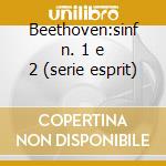 Beethoven:sinf n. 1 e 2 (serie esprit) cd musicale di David Zinman