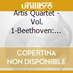 Artis Quartet - Vol. 1-Beethoven: String Quartets cd