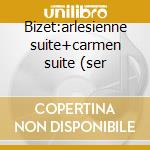 Bizet:arlesienne suite+carmen suite (ser cd