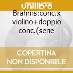 Brahms:conc.x violino+doppio conc.(serie cd musicale di Isaac Stern