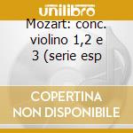 Mozart: conc. violino 1,2 e 3 (serie esp cd musicale di Pinchas Zukerman