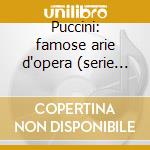 Puccini: famose arie d'opera (serie espr cd
