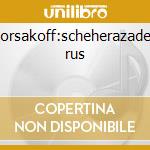 Rimsky-korsakoff:scheherazade+pasqua rus cd