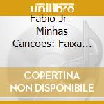 Fabio Jr - Minhas Cancoes: Faixa Bonus cd