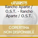 Rancho Aparte / O.S.T. - Rancho Aparte / O.S.T. cd