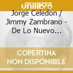 Jorge Celedon / Jimmy Zambrano - De Lo Nuevo Lo Mejor cd musicale di Jorge Celedon / Jimmy Zambrano
