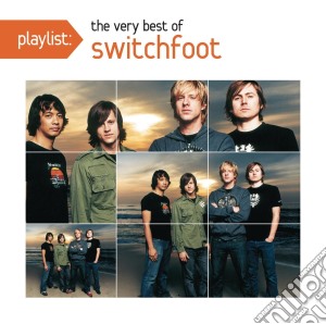 Switchfoot - Playlist: The Very Best Of cd musicale di Switchfoot