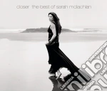 Mclachlan Sarah - Closer: The Best Of cd
