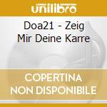 Doa21 - Zeig Mir Deine Karre cd