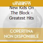 New Kids On The Block - Greatest Hits cd musicale di New Kids On The Block