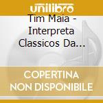 Tim Maia - Interpreta Classicos Da Bossa Nova cd
