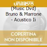 (Music Dvd) Bruno & Marrone - Acustico Ii cd