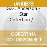 G.G. Anderson - Star Collection / Mama Lorraine - Sommer, Sonne, Cabrio - Ti Amo Maria (2 Cd) cd
