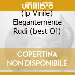 (lp Vinile) Elegantemente Rudi (best Of) lp vinile di STATUTO