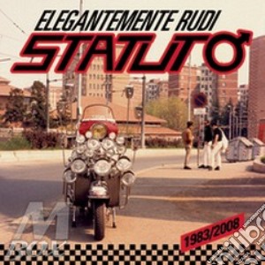 Elegantemente rudi - 2 cd cd musicale di STATUTO