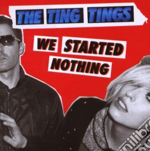 Ting Tings (The) - We Started Nothing cd musicale di Things Ting