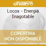 Locos - Energia Inagotable cd