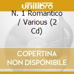 N. 1 Romantico / Various (2 Cd) cd